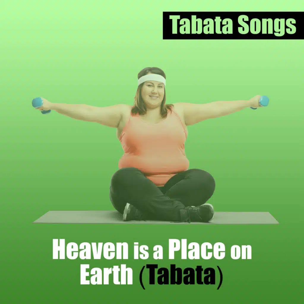Heaven is a Place on Earth (Tabata)