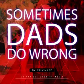 Sometimes Dads Do Wrong
