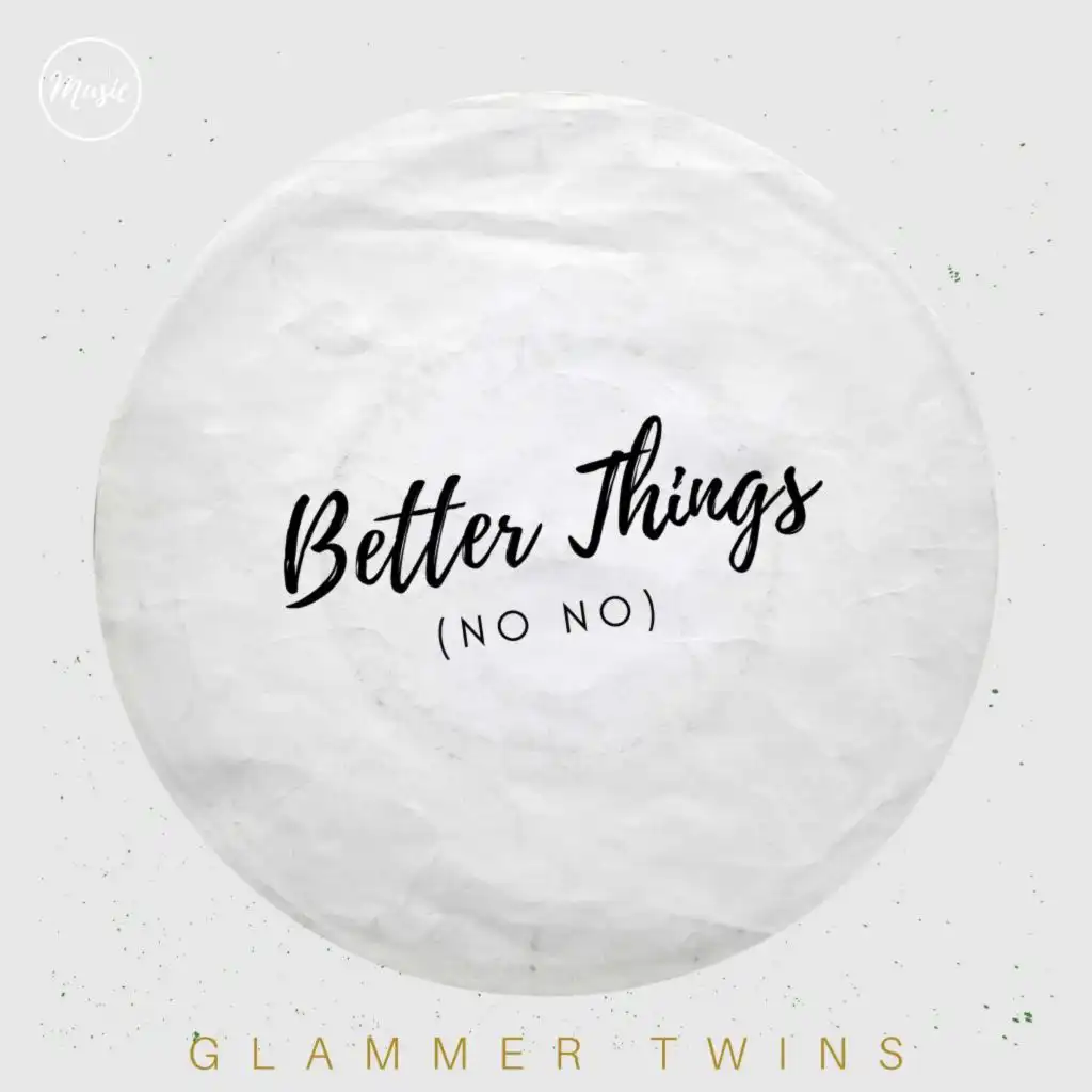 Better Things (No No) [DJ Edit]