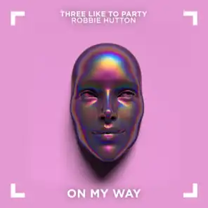 THREE LIKE TO PARTY & Robbie Hutton