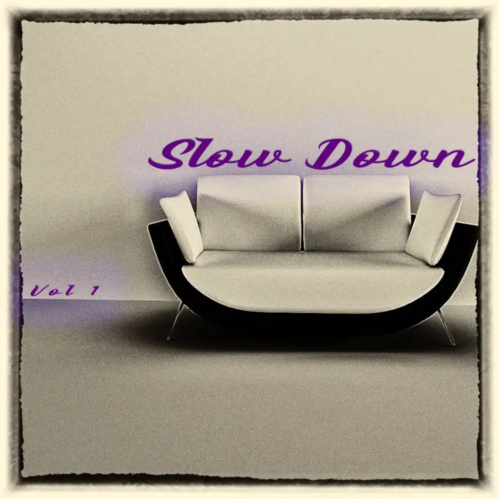 Slow Down, Vol. 1 - Selected and Finest Chillout Beats
