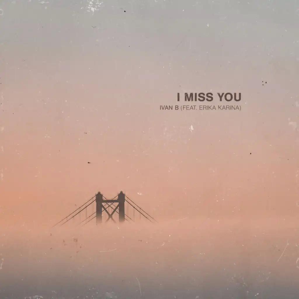 I Miss You (feat. Erika Karina)