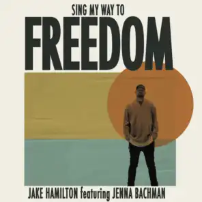 Sing My Way to Freedom (feat. Jenna Bachman)