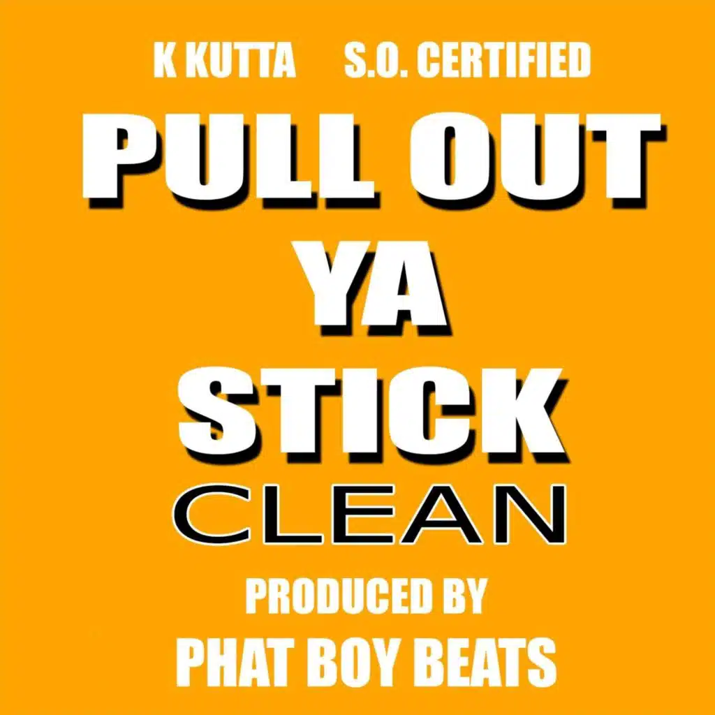 Pull out Ya Stick (Radio Edit) [feat. S.O. Certified]