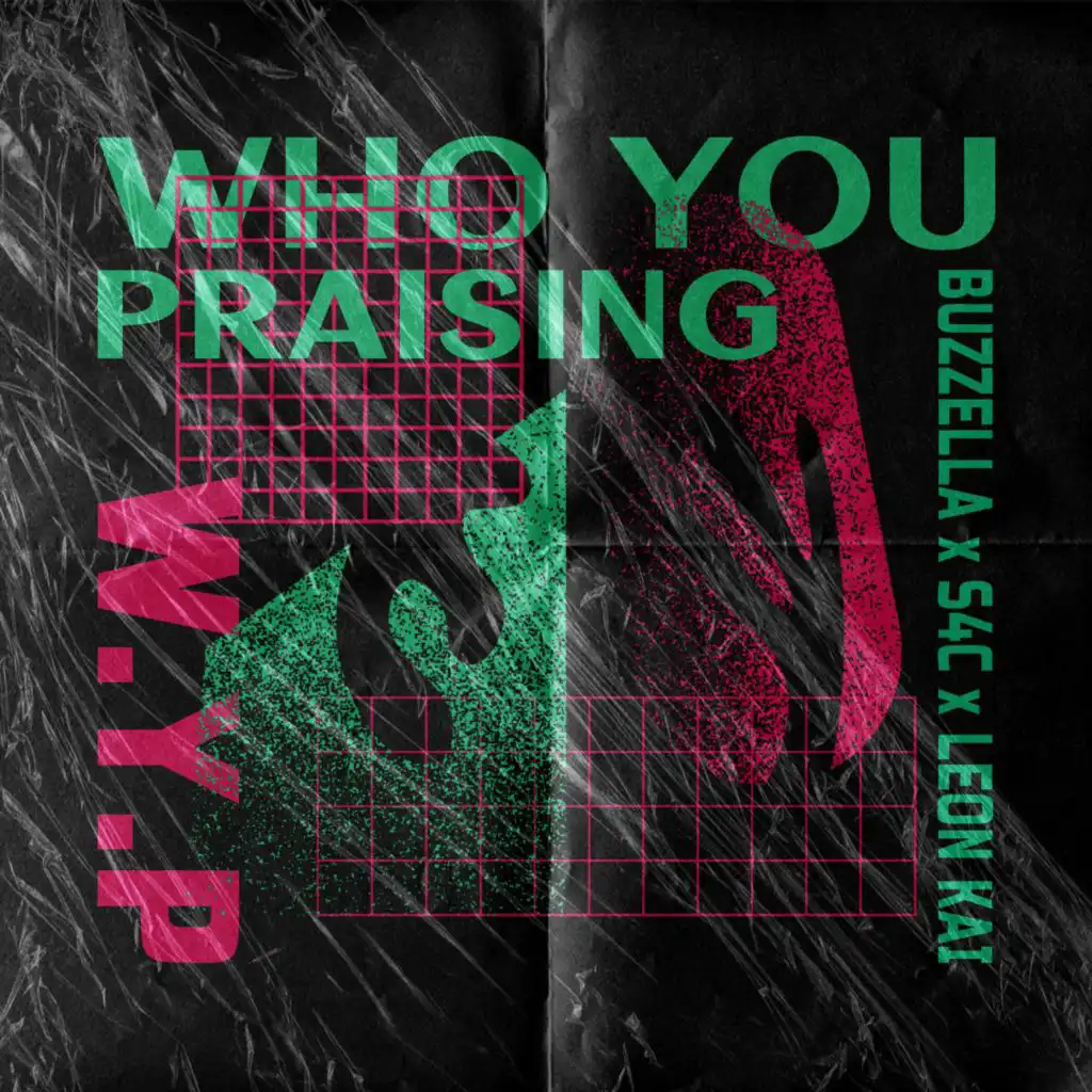 Who You Praising (W.Y.P) (feat. Leon Kai & S4C)