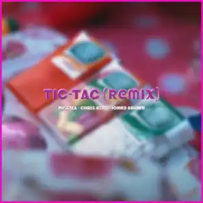 Tic-Tac (Ya Baby) (feat. ChRIS KEEZ & Jonny Brown) [Remix]