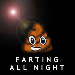 Farting All Night