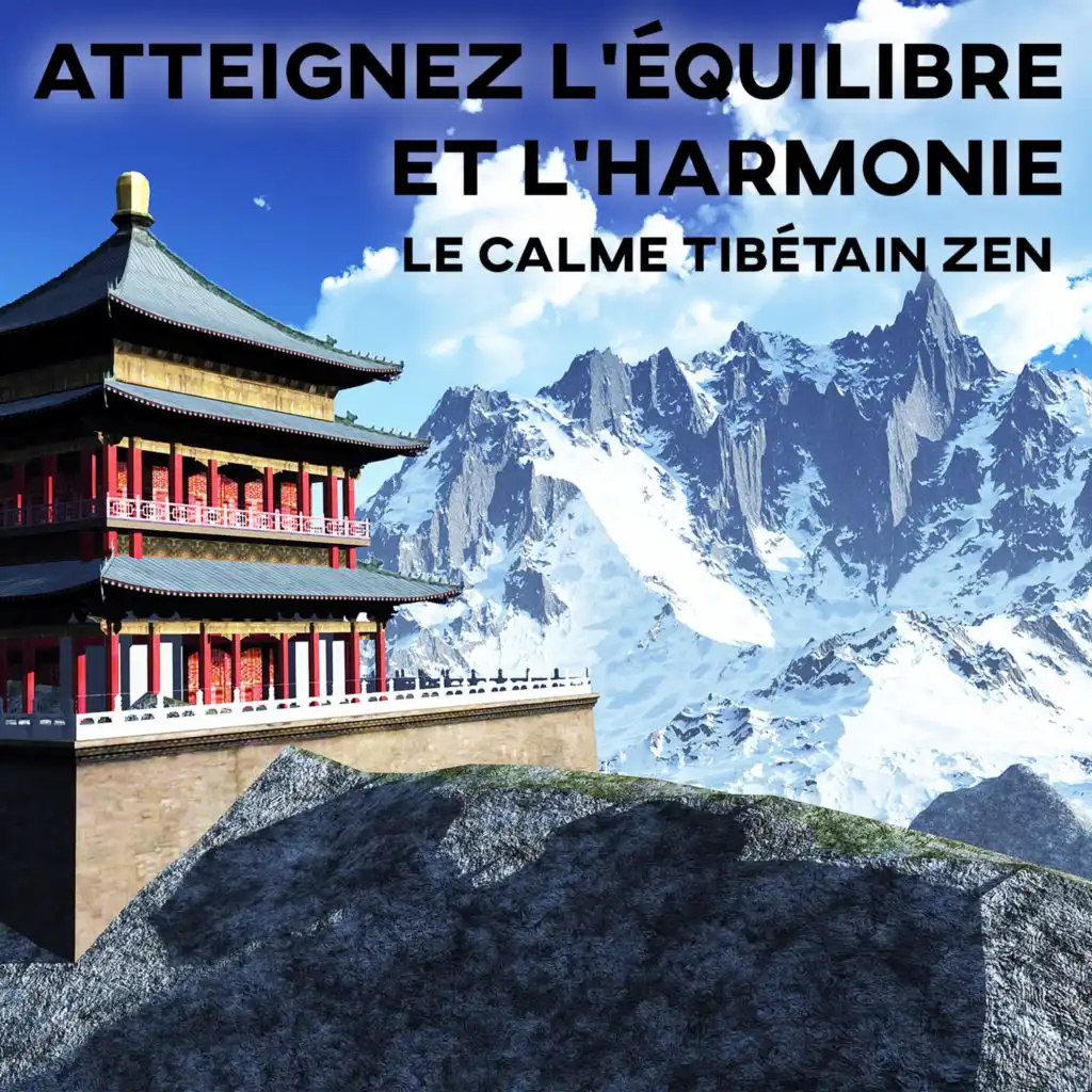 Atteignez l'équilibre et l'harmonie - Le calme tibétain zen (Spa et méditation, Yoga relaxation dans une atmosphère de nature)