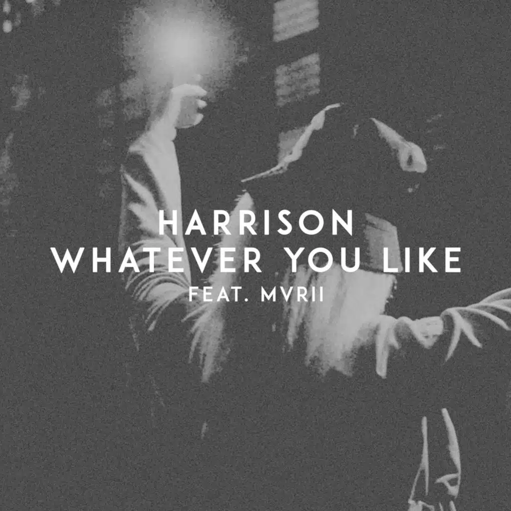 Whatever You Like (feat. MVRII)