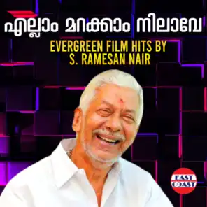 Ellam Marakkam Nilave, Evergreen Film Hits By S. Ramesan Nair