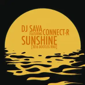 Sunshine (2016 Bootleg Rmx) [feat. Connect-R]