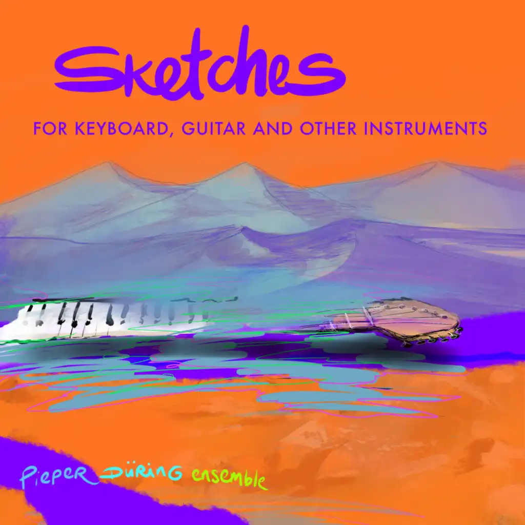 Sketches for Keyboard, Guitar and Other Instruments