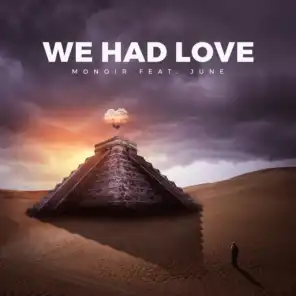 We Had Love (feat. June)