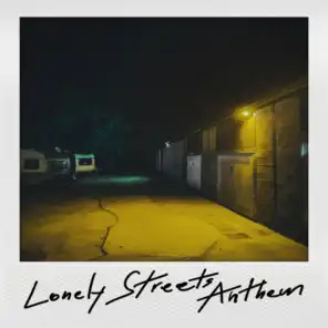 Lonely Streets Anthem