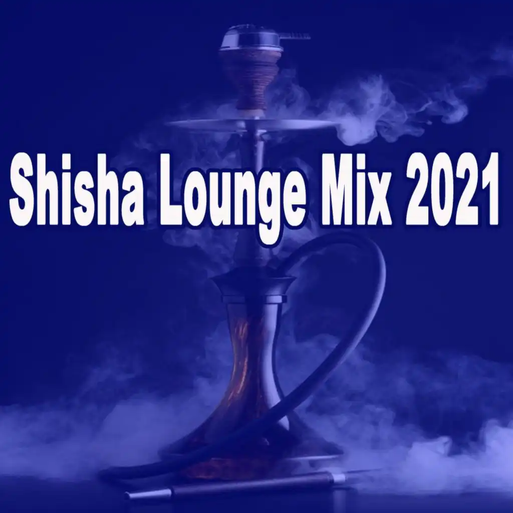 Shisha Lounge (Hookah Mix)