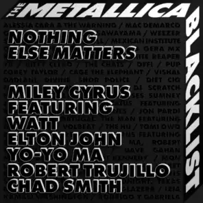 Nothing Else Matters (feat. WATT, Elton John, Yo-Yo Ma, Robert Trujillo & Chad Smith)