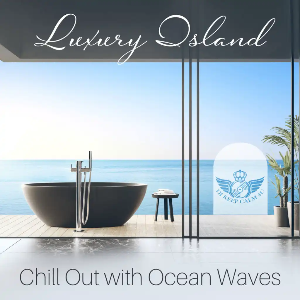 Luxury Island: Chill Out with Ocean Waves