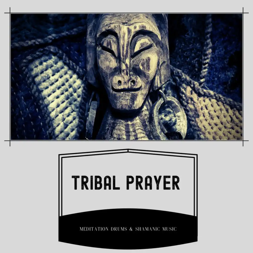 Tribal Prayer, Meditation & Relaxation