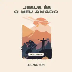 Jesus És o Meu Amado (Jesus Lover of My Soul) (Playback)