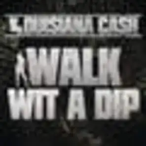 Walk Wit A Dip (Clean Version)