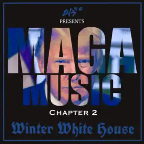 MAGA Music, Chapter 2: Winter White House