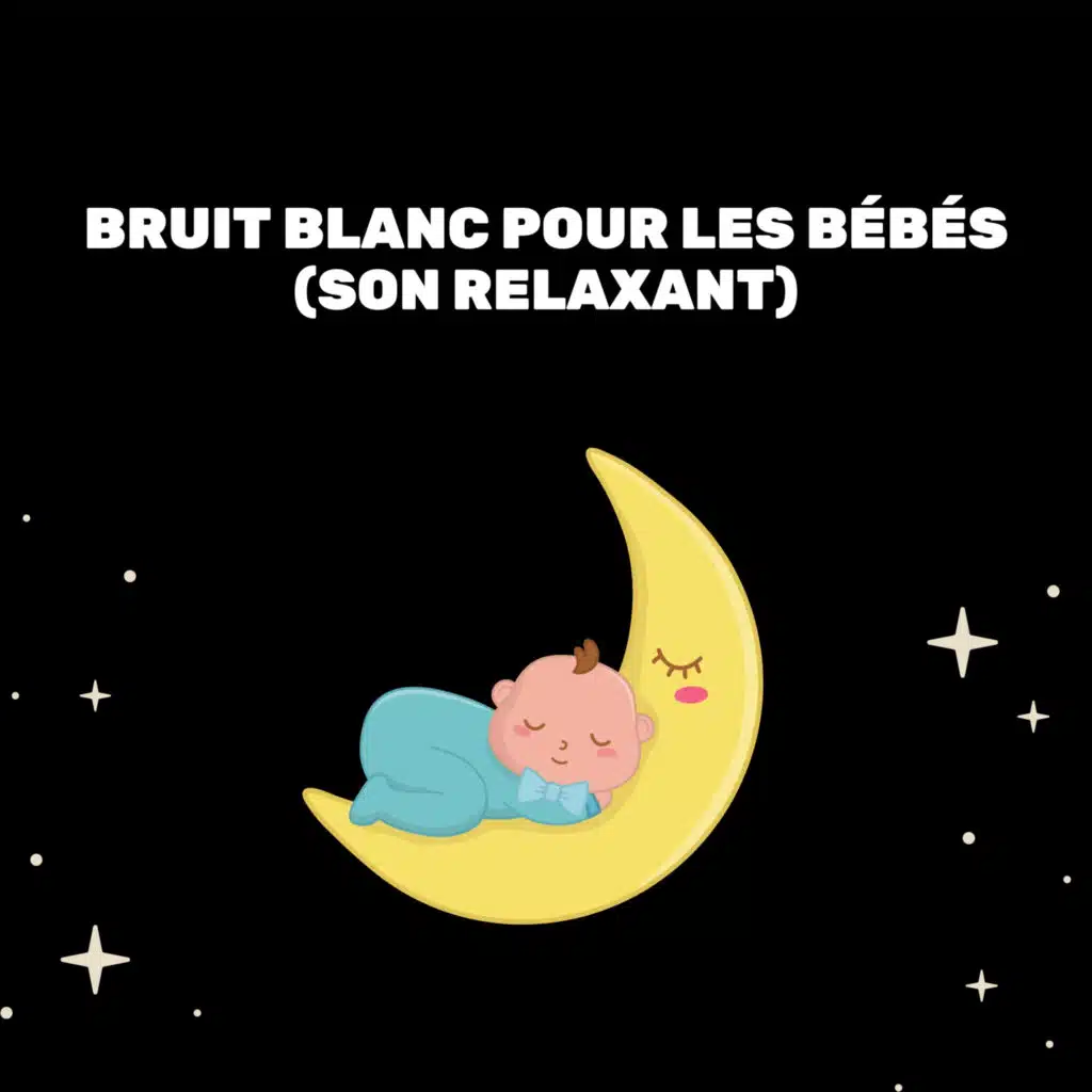 Bruit Blanc Pour Les Bébés (Son Relaxant)
