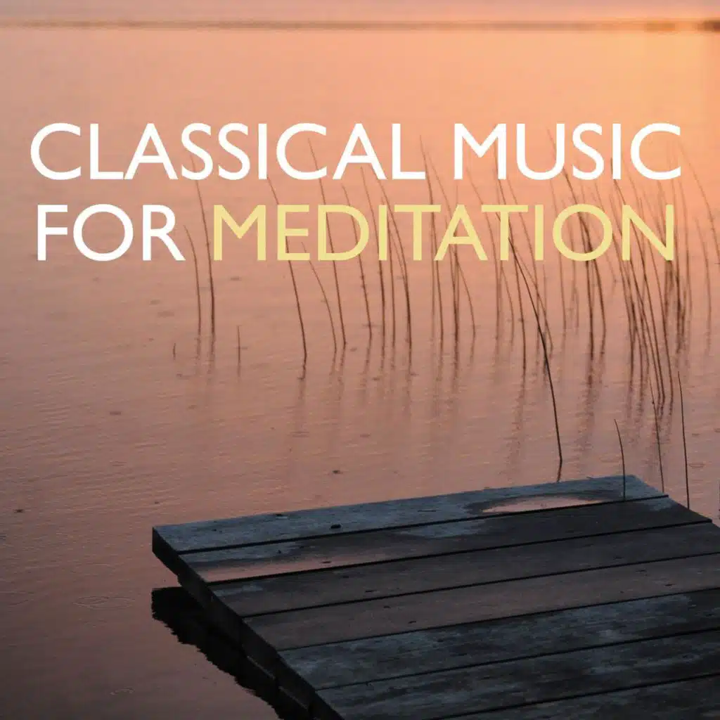 Classical Music for Meditation