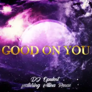 Good on You (feat. Alina Renae)