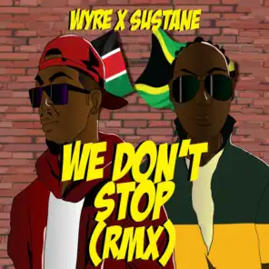 We Don't Stop (Remix) [feat. Sustane]