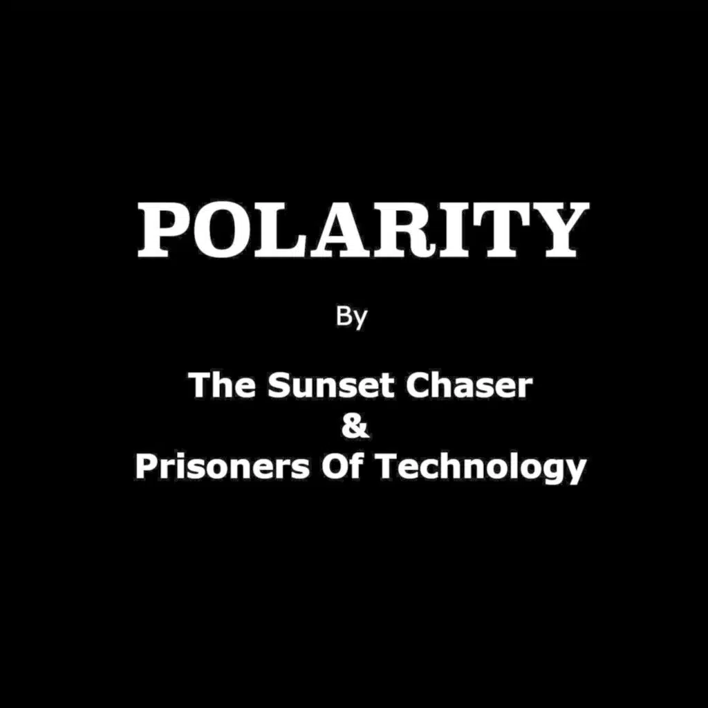 The Sunset Chaser & Prisoners of Technology