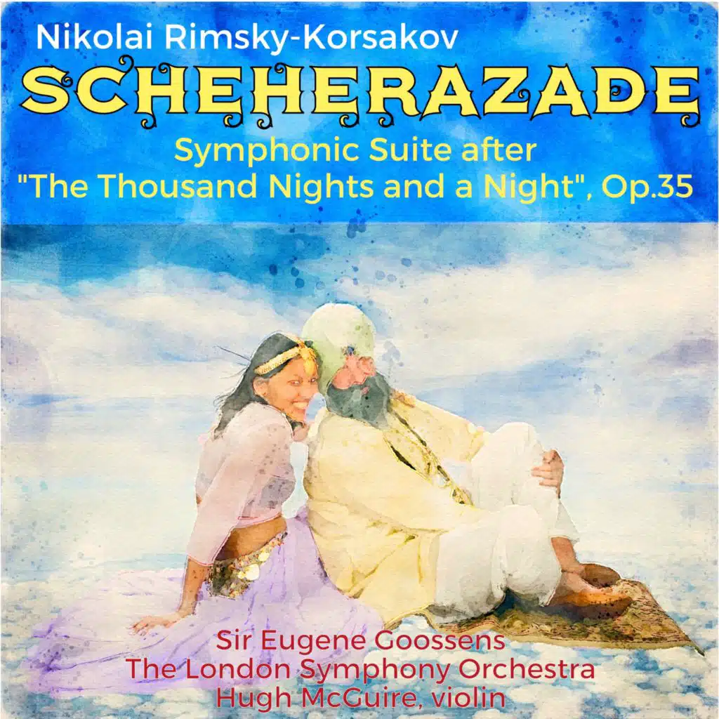 Rimsky-Korsakov: Scheherazade (Symphonic Suite After "The Thousand Nights and a Night"), Op.35