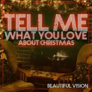 Tell Me What You Love About Christmas