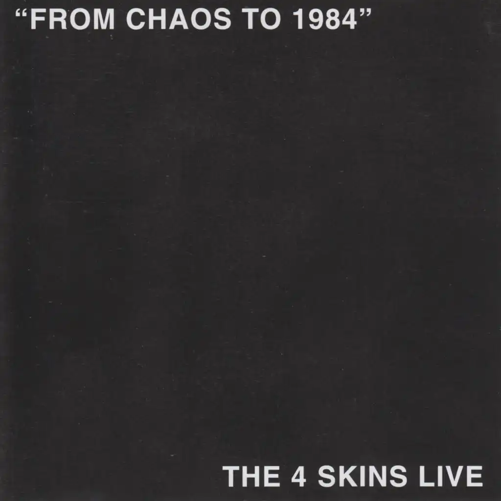 From Chaos To 1984 (The 4 Skins Live)