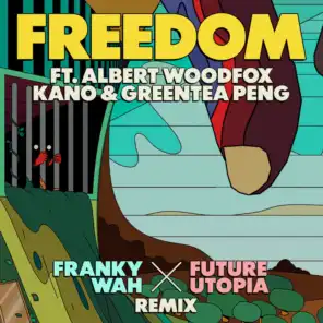 Freedom (Franky Wah x Future Utopia Remix) [feat. Kano & Albert Woodfox]