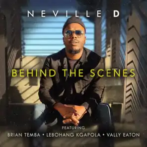 Behind the Scenes (feat. Brian Temba, Lebohang Kgapola & Vally Eaton)