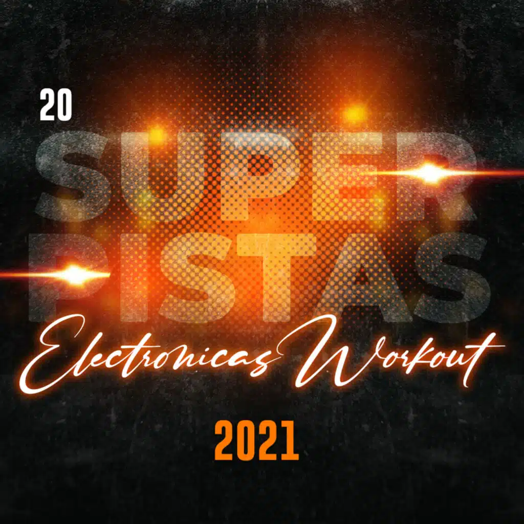 20 Super Pistas Electrónicas Workout 2021