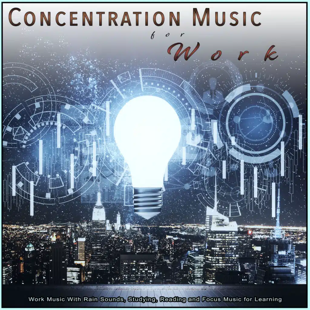 Concentration Music for Work: Work Music With Rain Sounds, Studying, Reading and Focus Music for Learning