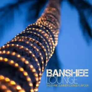 Banshee Lounge (The Ethnic Summer Lounge Flavour)