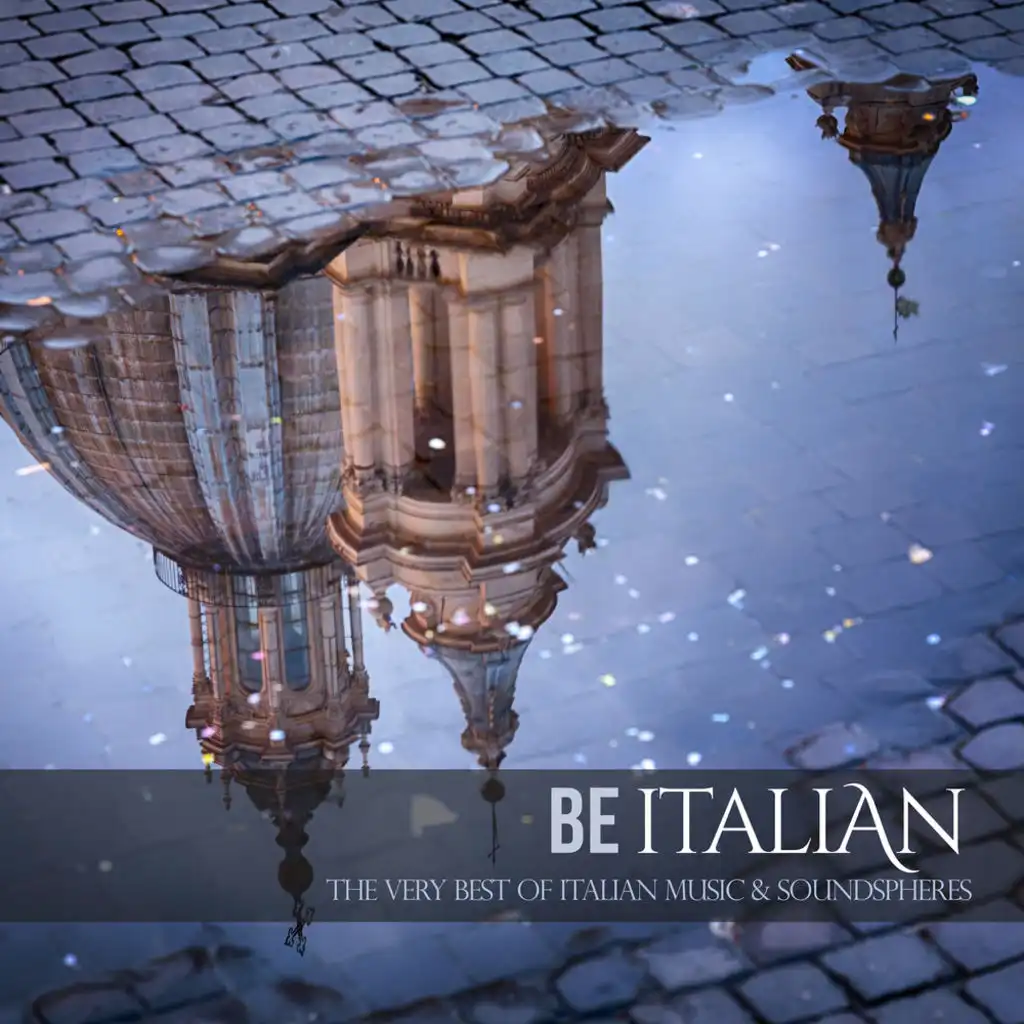 Be Italian (The Very Best of Italian Music & Soundspheres)