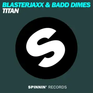 Blasterjaxx & Badd Dimes