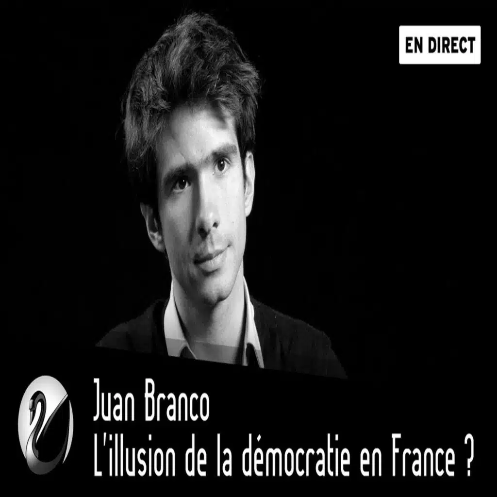 Juan Branco : L’illusion de la démocratie en France ?