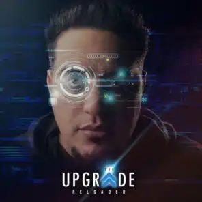 The Upgrade Reloaded (feat. Orta Garcia)