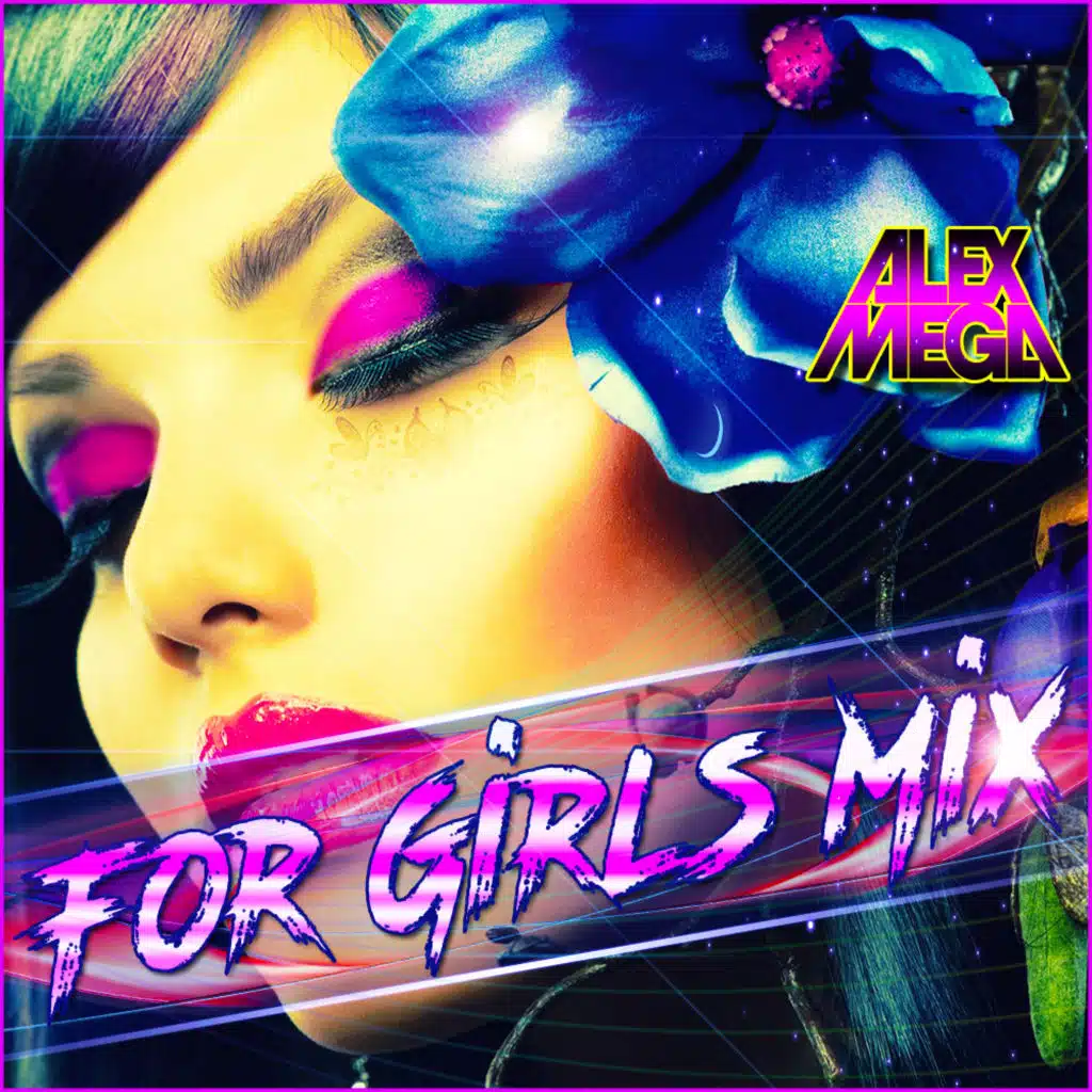 DJ Alex Mega - For Girls Mix - 2021