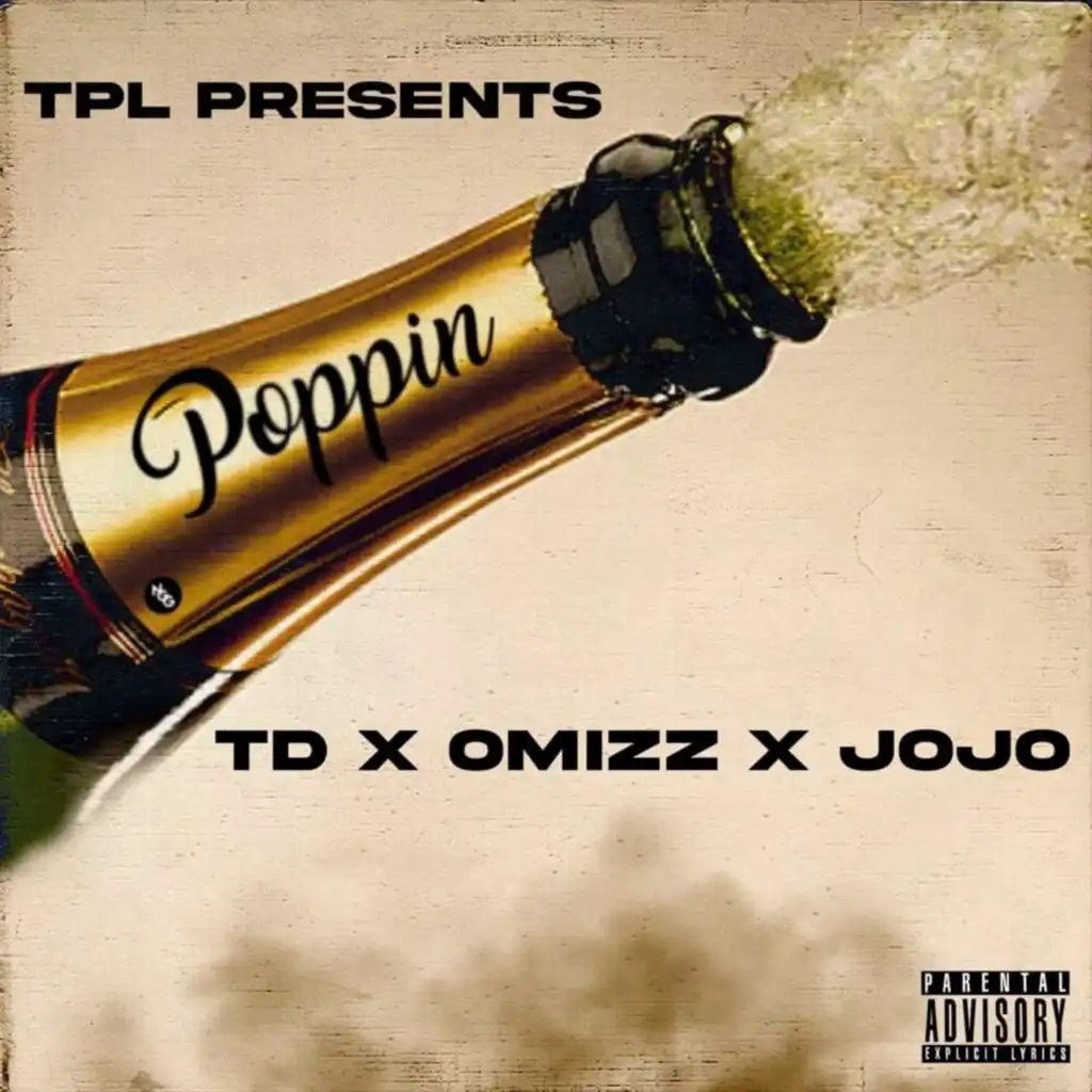 Poppin (feat. O'mizz, TD & Jojo)