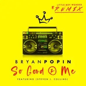So Good 2 Me (LBWM Remix) [feat. Steven J. Collins]