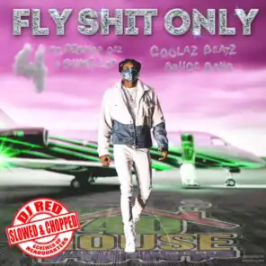 Fly Shit Only (Screwed & Chopped)