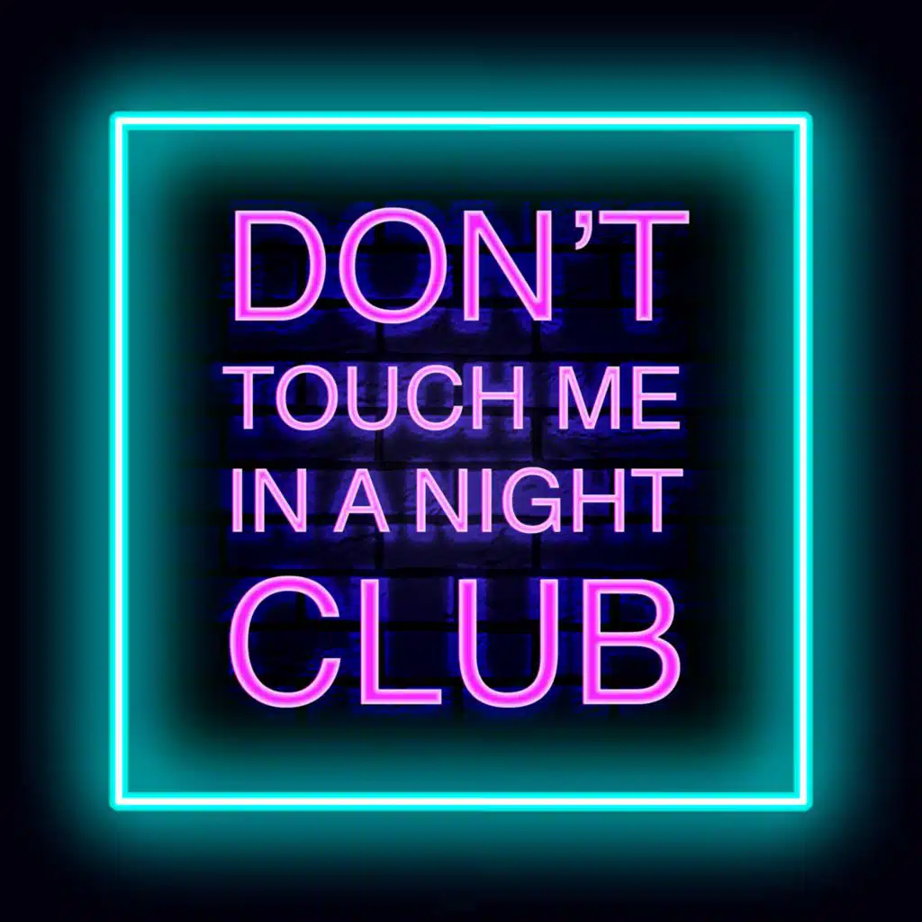 Don't Touch Me in a Nightclub, Part 2: WTF Can We Do About This?