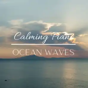 Calming Piano and Ocean Waves, Spa Music, Relaxation and Rest