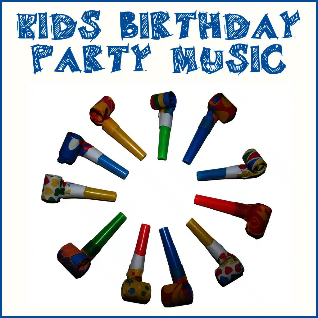Happy Birthday! 50 Kids Birthday Party Songs
