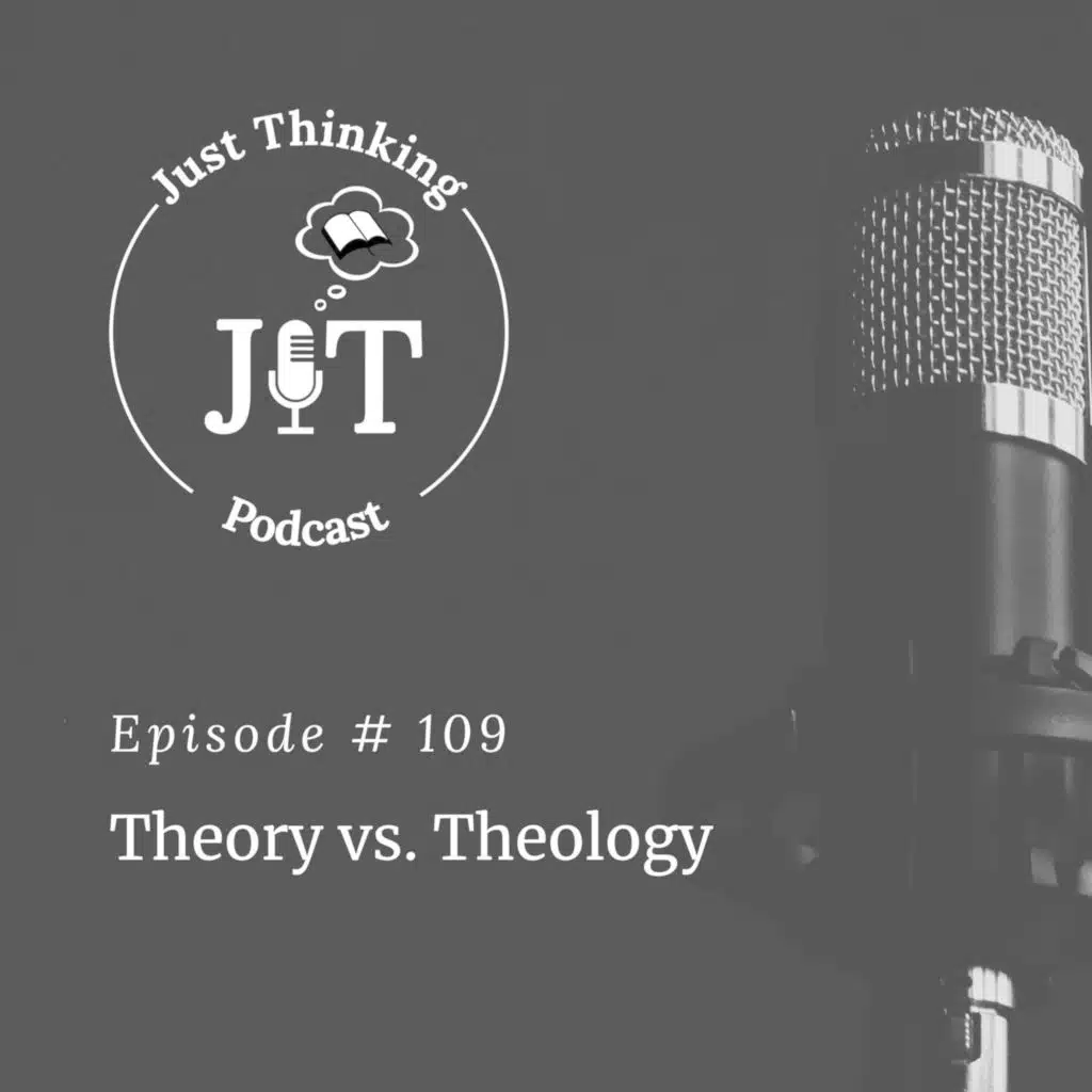 EP # 109 | Theory vs. Theology